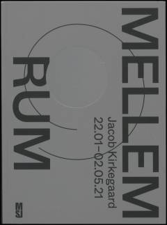 Mellem rum : Jacob Kirkegaard