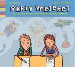 Skriv varieret : procesorienteret skrivning til mellemtrinnet