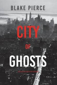 City of ghosts : an Ava Gold Mystery-book #4