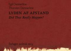 Lyden af afstand : did that really happen?