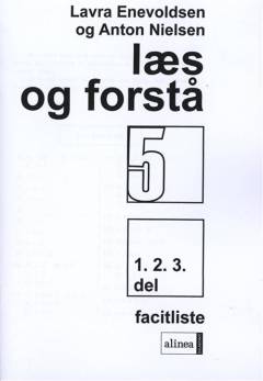 Læs og forstå : opgavebog -- Facitliste. 5, 1. 2. 3. del