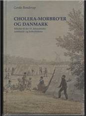 "Cholera-Morbro'er" og Danmark : billeder til det 19. århundredes samfunds- og kulturhistorie