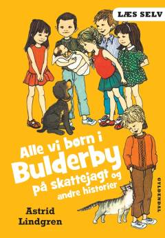 Alle vi børn i Bulderby på skattejagt og andre historier