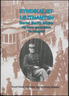 Syndikalist-løjtnanten : Bertel Budtz-Müller og hans generation : en biografi