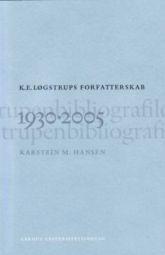 K.E. Løgstrups forfatterskab 1930-2005 : en bibliografi