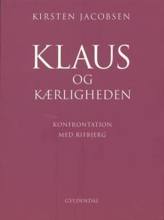 Klaus og kærligheden : konfrontation med Rifbjerg