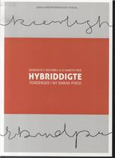Hybriddigte : tendenser i ny dansk poesi