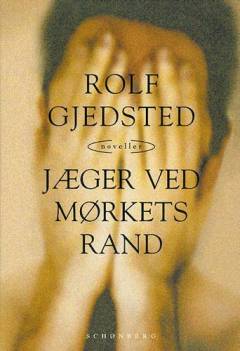 Jæger ved mørkets rand : årtusindets sidste fortællinger