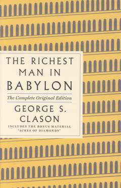 The richest man in Babylon : the complete original edition, with bonus essay Acres of diamonds