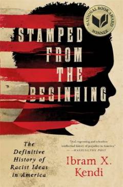 Stamped from the beginning : the definitive history of racist ideas in America