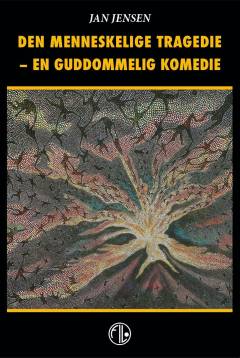 Den menneskelige tragedie - en guddommelig komedie