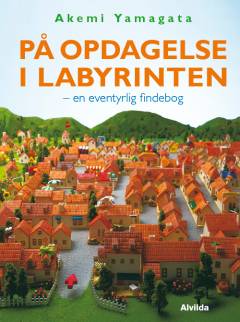 På opdagelse i labyrinten : en eventyrlig findebog