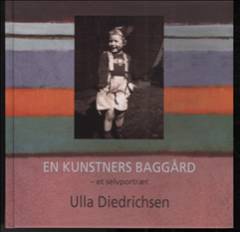 En kunstners baggård : et selvportræt