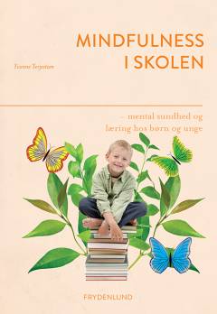 Mindfulness i skolen : mental sundhed og læring hos børn og unge