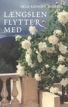 Længslen flytter med : drømmen om Frankrig - og dagliglivet