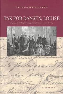 Tak for dansen, Louise : det første glücksborgske kongepar og hele deres europæiske slægt