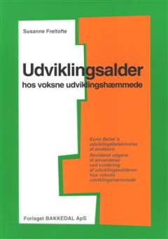 Udviklingsalder hos voksne udviklingshæmmede : Kuno Beller's udviklingsbeskrivelse af småbørn : revideret udgave til anvendelse ved vurdering af udviklingsalderen hos voksne udviklingshæmmede