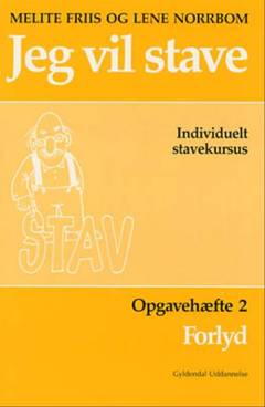 Jeg vil stave : individuelt stavekursus : opgavehæfte. Bind 2 : Forlyd