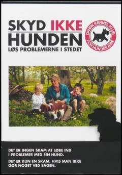 Skyd ikke hunden! : fordi adfærdsproblemer kan forebygges og helbredes