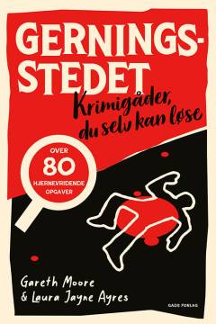 Gerningsstedet : krimigåder, du selv kan løse