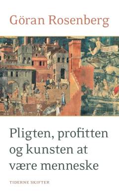 Pligten, profitten og kunsten at være menneske