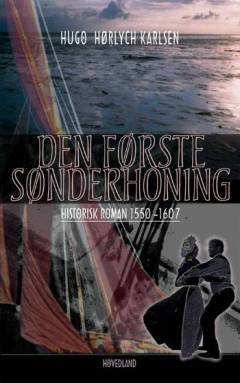 Den første sønderhoning : historisk roman 1550-1607