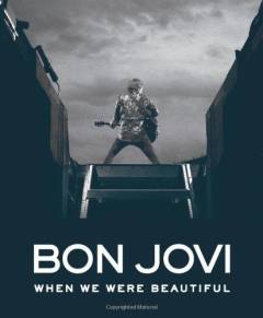 Bon Jovi : when we were beautiful