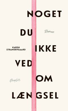 Noget du ikke ved om længsel