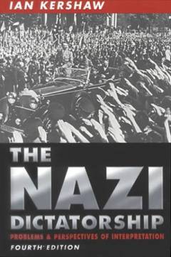 The Nazi dictatorship : problems and perspectives of interpretation