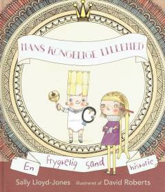 Hans Kongelige Lillehed : en frygtelig sand historie