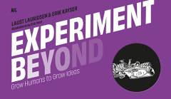 Experiment beyond : grow humans to grow ideas