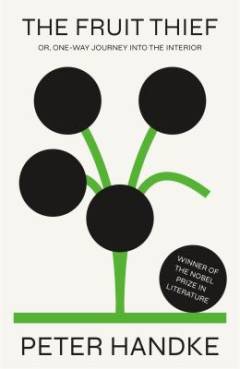 The fruit thief : or, one-way journey into the interior