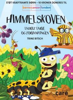 Himmelskoven : Lauritz Larve og forvandlingen