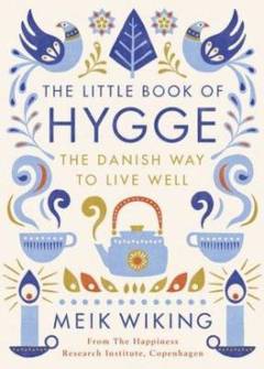 The  little book of hygge : the Danish way to live well