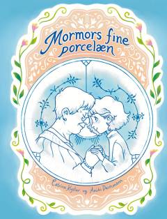 Mormors fine porcelæn