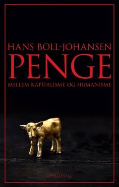 Penge : mellem kapitalisme og humanisme