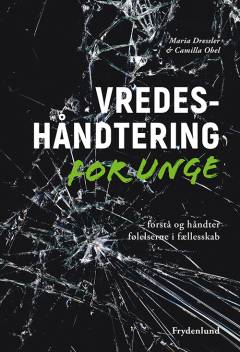 Vredeshåndtering for unge : forstå og håndter følelserne i fællesskab