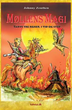 Møllens magi : Tarvs tre rejser, i tid og sted