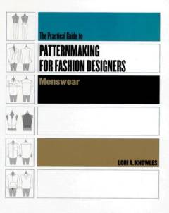 The practical guide to patternmaking for fashion designers : menswear