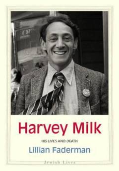 Harvey Milk : His Lives and Death