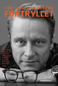 Fortryllet : om brug, storforbrug, misbrug og kemisk afhængighed af alkohol og andre stemningsændrende midler