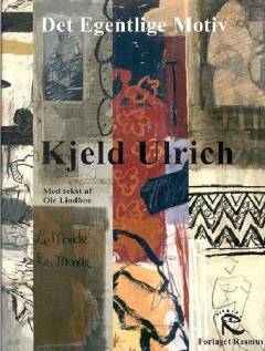 Det egentlige motiv : Kjeld Ulrich og billederne