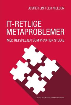 IT-retlige metaproblemer : med retsplejen som praktisk studie