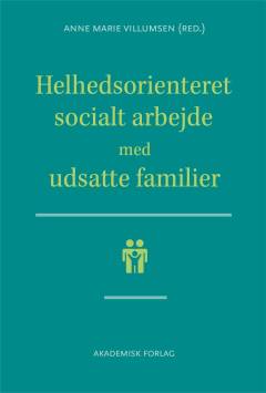 Helhedsorienteret socialt arbejde med udsatte familier