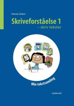 Skriveforståelse - skriv tekster. Bind 1