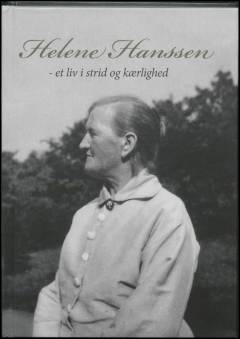 Helene Hanssen : et liv i strid og kærlighed : en genforeningsbog
