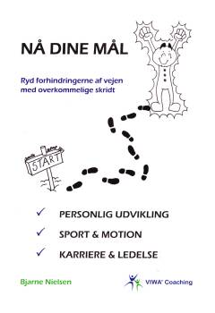 Nå dine mål : ryd forhindringerne af vejen med overkommelige skridt