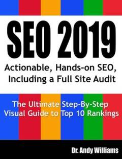 SEO 2019 : actionable, hands-on SEO, including a full site audit