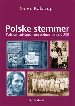 Polske stemmer : polske indvandringsbølger 1892-2008
