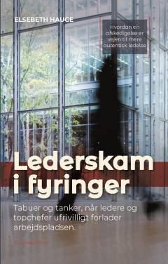 Lederskam i fyringer : tabuer og tanker, når ledere og topchefer ufrivilligt forlader arbejdspladsen